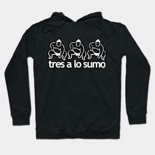 Tres a lo sumo Hoodie